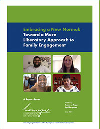 Embracing a New Normal: Toward a More Liberatory Approach to Family Engagement
